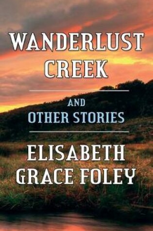 Cover of Wanderlust Creek and Other Stories