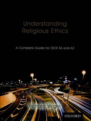 Cover of Understanding Religious Ethics: A Complete Guide for OCR AS and A2 Student Book