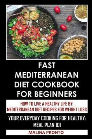 Cover of Fast Mediterranean Diet Cookbook For Beginners