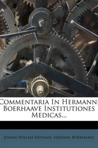 Cover of Commentaria in Hermanni Boerhaave Institutiones Medicas...