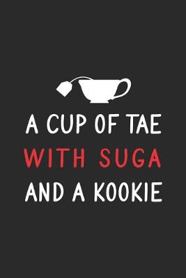 Book cover for A Cup Of Tae With Suga And A Kookie