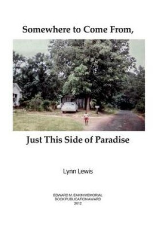 Cover of Somewhere to Come From, Just This Side of Paradise