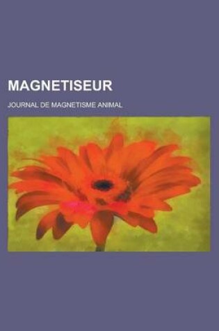 Cover of Magnetiseur; Journal de Magnetisme Animal