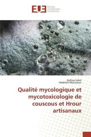 Cover of Qualite Mycologique Et Mycotoxicologie de Couscous Et Hrour Artisanaux