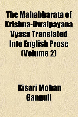 Book cover for The Mahabharata of Krishna-Dwaipayana Vyasa Translated Into English Prose (Volume 2)