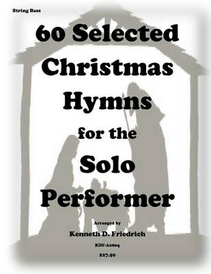 Book cover for 60 Selected Christmas Hymns for the Solo Performer-string bass version