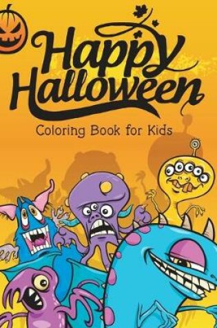 Cover of Happy Halloween Coloring Book for Kids