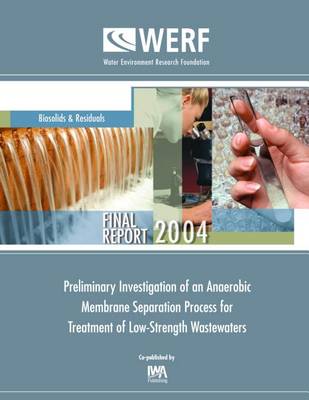 Book cover for Preliminary Investigation of an Anaerobic Membrane Separation Process for Treatment of Low-Strength Wastewaters