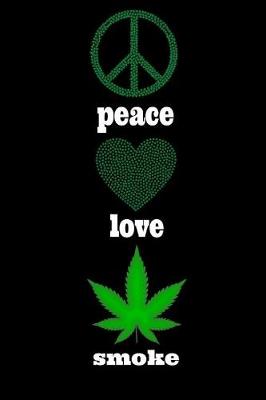 Book cover for Peace Love Smoke