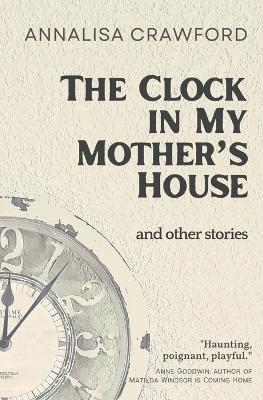 Book cover for The Clock in My Mother's House and other stories