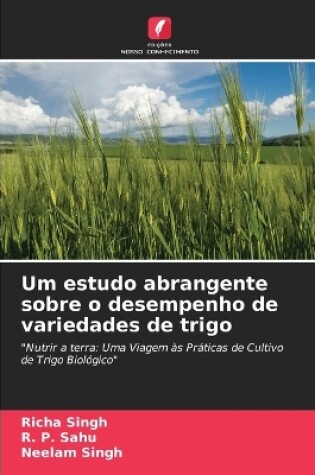 Cover of Um estudo abrangente sobre o desempenho de variedades de trigo