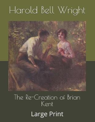 Book cover for The Re-Creation of Brian Kent