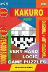 Book cover for 200 Kakuro and 200 Even-Odd Sudoku Diagonal + Anti Diagonal Very Hard Logic Game Puzzles.