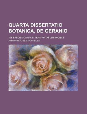 Book cover for Quarta Dissertatio Botanica, de Geranio; 128 Species Complectens, 49 Tabulis Incisas