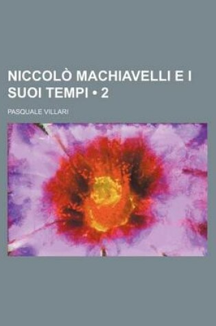 Cover of Niccolo Machiavelli E I Suoi Tempi (2)