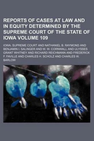 Cover of Reports of Cases at Law and in Equity Determined by the Supreme Court of the State of Iowa Volume 109