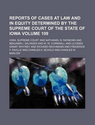 Book cover for Reports of Cases at Law and in Equity Determined by the Supreme Court of the State of Iowa Volume 109