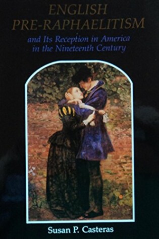 Cover of English Pre-Raphaelitism and Its Reception in America in the Nineteenth Century