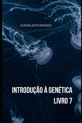 Book cover for Introdução à Genética - Livro 7