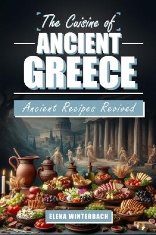 Cover of The Cuisine of Ancient Greece