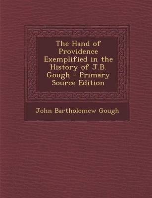 Book cover for The Hand of Providence Exemplified in the History of J.B. Gough