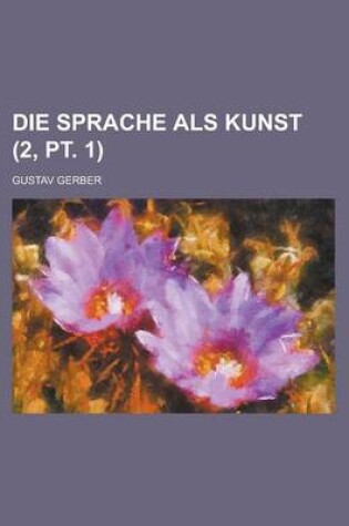 Cover of Die Sprache ALS Kunst (2, PT. 1)