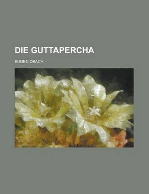 Book cover for Die Guttapercha