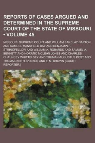 Cover of Reports of Cases Argued and Determined in the Supreme Court of the State of Missouri (Volume 45)