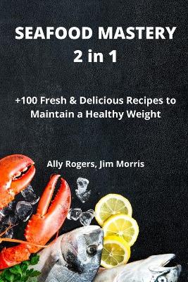 Cover of SEAFOOD MASTERY 2 in 1