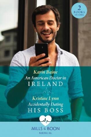 Cover of An American Doctor In Ireland / Accidentally Dating His Boss