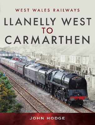 Book cover for Llanelly West to Camarthen
