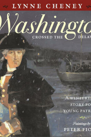 Cover of When Washington Crossed the Delaware: A Wintertime Story for Young Patriots