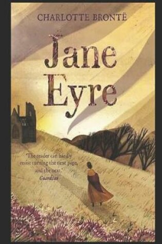 Cover of Jane Eyre By Charlotte Brontë (Victorian literature, Social criticism & Romance novel) "Unabridged & Annotated Version"