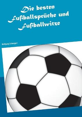Book cover for Die besten Fussballspruche und Fussballwitze