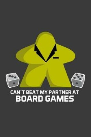 Cover of Can't Beat My Partner At Board Games