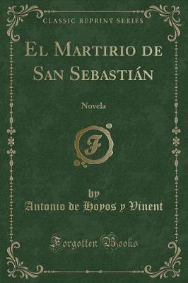 Book cover for El Martirio de San Sebastián: Novela (Classic Reprint)