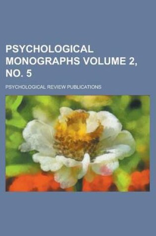 Cover of Psychological Monographs Volume 2, No. 5