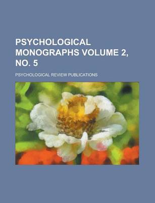 Book cover for Psychological Monographs Volume 2, No. 5