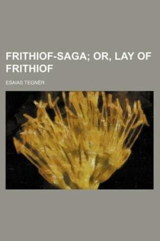 Cover of Frithiof-Saga; Or, Lay of Frithiof