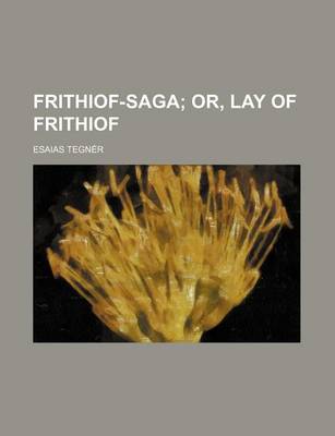 Book cover for Frithiof-Saga; Or, Lay of Frithiof