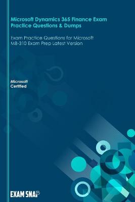 Book cover for Microsoft Dynamics 365 Finance Exam Practice Questions & Dumps