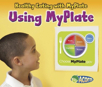Book cover for Using Myplate (Healthy Eating with Myplate)