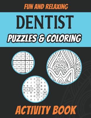 Book cover for Dentist Puzzles & Coloring Activity Book