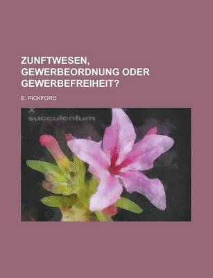 Book cover for Zunftwesen, Gewerbeordnung Oder Gewerbefreiheit?