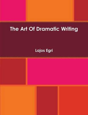 Book cover for The Art of Dramatic Writing