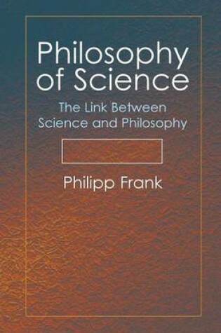 Cover of Philosophy of Science: The Link Between Science and Philosophy