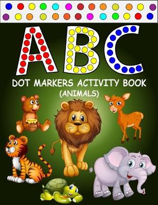 Book cover for ABC Dot Markers Activity Book (Animals)
