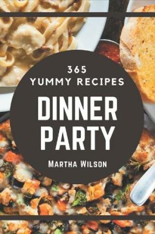 Cover of 365 Yummy Dinner Party Recipes