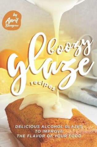 Cover of Boozy Glaze Recipes
