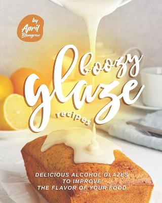 Book cover for Boozy Glaze Recipes